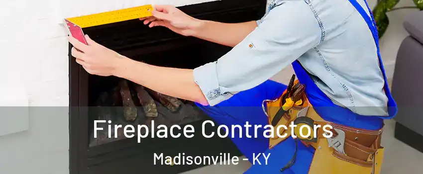  Fireplace Contractors Madisonville - KY