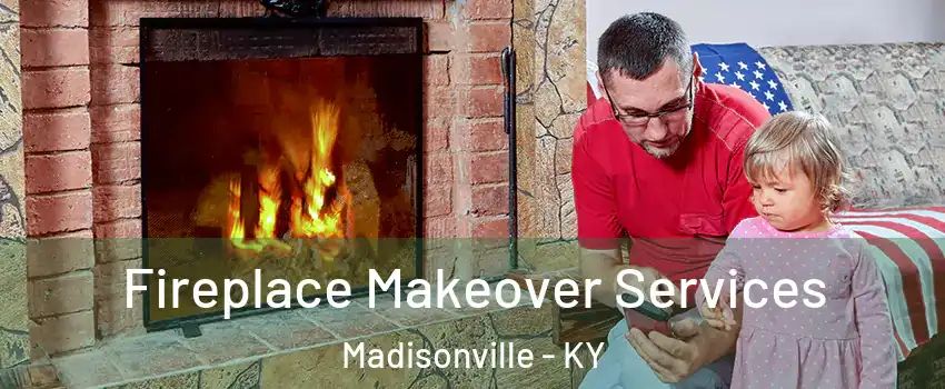  Fireplace Makeover Services Madisonville - KY