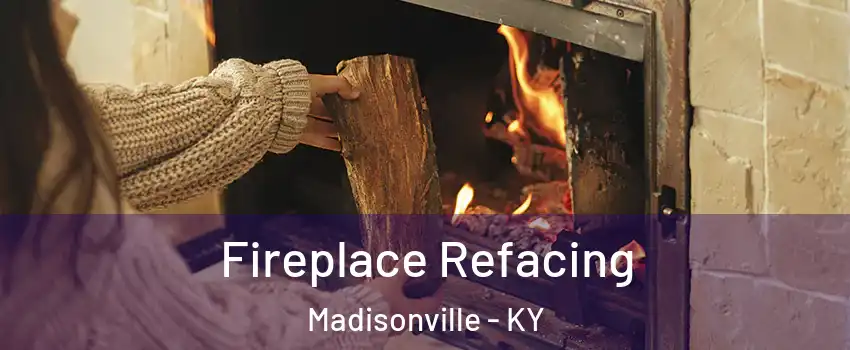  Fireplace Refacing Madisonville - KY