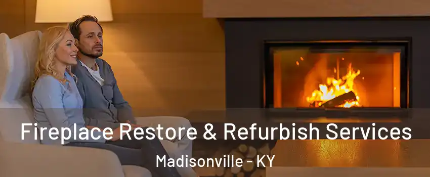  Fireplace Restore & Refurbish Services Madisonville - KY