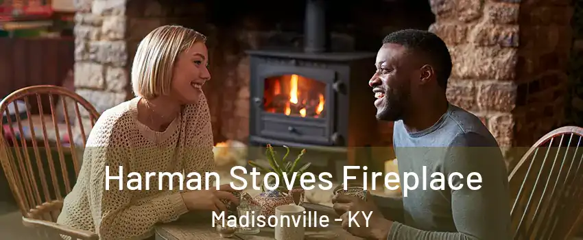  Harman Stoves Fireplace Madisonville - KY