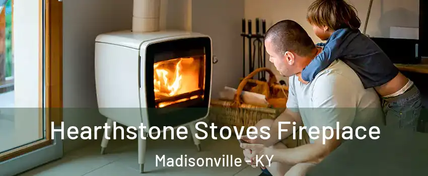  Hearthstone Stoves Fireplace Madisonville - KY