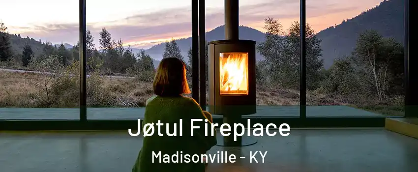  Jøtul Fireplace Madisonville - KY