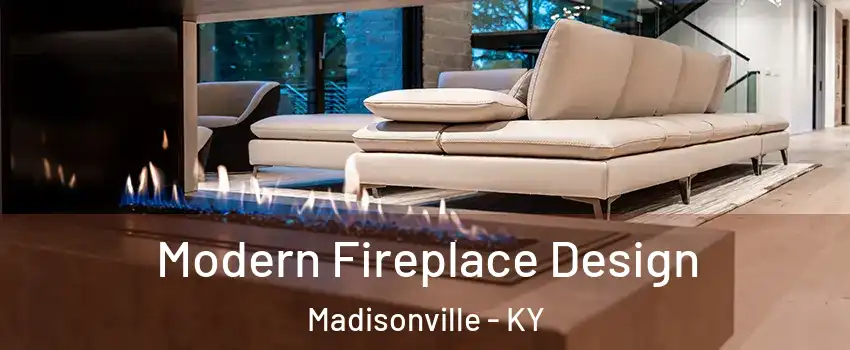  Modern Fireplace Design Madisonville - KY