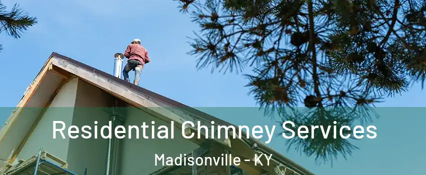  Residential Chimney Services Madisonville - KY