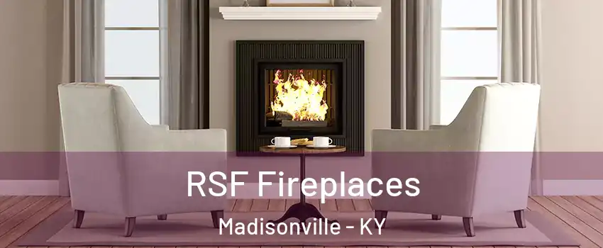  RSF Fireplaces Madisonville - KY